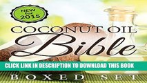 [EBOOK] DOWNLOAD Coconut Oil Bible: (Boxed Set): Benefits, Remedies and Tips for Beauty and Weight