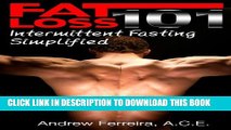 [EBOOK] DOWNLOAD Fat Loss 101: Intermittent Fasting Simplified GET NOW