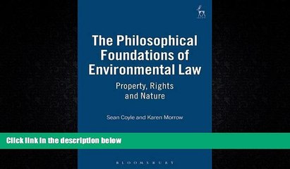 READ book  Philosophical Foundations of Environmental Law: Property, Rights and Nature  DOWNLOAD