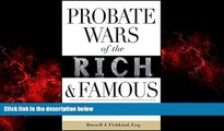 EBOOK ONLINE  Probate Wars of the Rich and Famous: An Insider s Guide to Estate Planning and