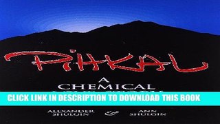 [EBOOK] DOWNLOAD Pihkal: A Chemical Love Story READ NOW