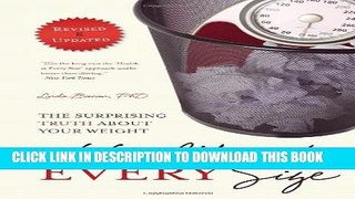 [EBOOK] DOWNLOAD Health At Every Size: The Surprising Truth About Your Weight READ NOW