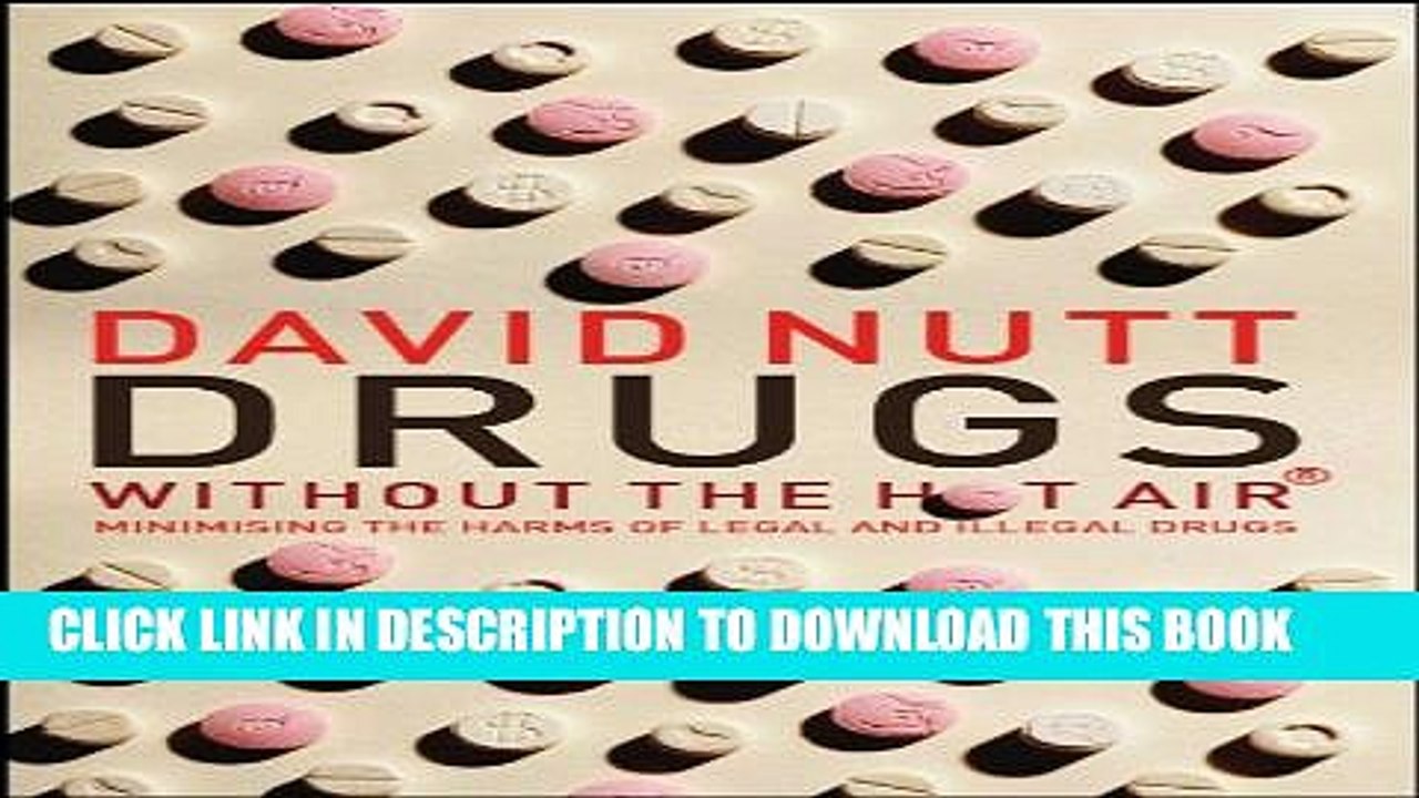[EBOOK] DOWNLOAD Drugs Without the Hot Air: Minimising the Harms of Legal and Illegal Drugs READ NOW