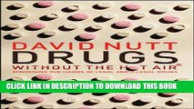 [EBOOK] DOWNLOAD Drugs Without the Hot Air: Minimising the Harms of Legal and Illegal Drugs READ NOW
