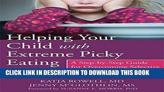 [EBOOK] DOWNLOAD Helping Your Child with Extreme Picky Eating: A Step-by-Step Guide for Overcoming