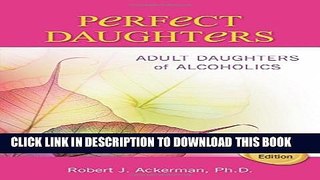 [EBOOK] DOWNLOAD Perfect Daughters: Adult Daughters of Alcoholics PDF