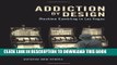 [EBOOK] DOWNLOAD Addiction by Design: Machine Gambling in Las Vegas PDF