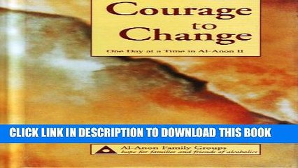 [EBOOK] DOWNLOAD Courage to Change: One Day at a Time in Al-Anon II READ NOW