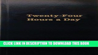 [EBOOK] DOWNLOAD Twenty Four Hours a Day READ NOW