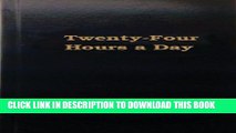 [EBOOK] DOWNLOAD Twenty Four Hours a Day READ NOW