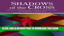 [EBOOK] DOWNLOAD Shadows of the Cross: A Christian Companion to Facing the Shadow GET NOW