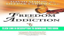 [EBOOK] DOWNLOAD Freedom from Addiction: The Chopra Center Method for Overcoming Destructive