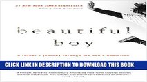 [EBOOK] DOWNLOAD Beautiful Boy: A Father s Journey Through His Son s Addiction PDF