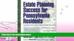 READ book  Estate Planning Success for Pennsylvania Residents: The Complete Reference Guide to