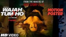 Wajah Tum Ho Motion Poster - Vishal Pandya - Sana Khan, Sharman Joshi & Gurmeet Choudhary Rajniesh