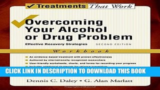 [EBOOK] DOWNLOAD Overcoming Your Alcohol or Drug Problem: Effective Recovery Strategies Workbook
