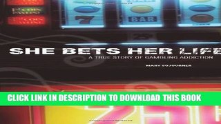 [EBOOK] DOWNLOAD She Bets Her Life: A True Story of Gambling Addiction GET NOW