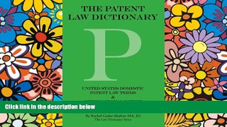 Must Have  The Patent Law Dictionary: United States Domestic Patent Law Terms   International