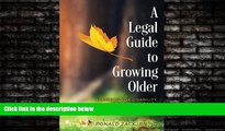 Big Deals  A Legal Guide to Growing Older: Planning for Disability, Dementia,   Death  Full Ebooks