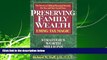 Books to Read  Preserving family wealth using tax magic  Full Ebooks Most Wanted