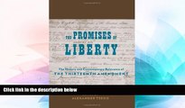 Must Have  The Promises of Liberty: The History and Contemporary Relevance of the Thirteenth