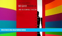 Full [PDF]  Negrophobia and Reasonable Racism: The Hidden Costs of Being Black in America