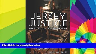 READ FULL  Jersey Justice: The Story of the Trenton Six (Rivergate Books (Hardcover))  READ Ebook