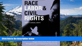 READ FULL  Race, Labor, and Civil Rights: Griggs versus Duke Power and the Struggle for Equal
