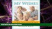 Big Deals  My Wishes: Your Plan for Communicating and Organizing the Essential Information Your