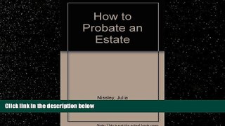 Books to Read  How to Probate an Estate  Best Seller Books Most Wanted