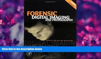 Big Deals  Forensic Digital Imaging and Photography  Full Ebooks Most Wanted