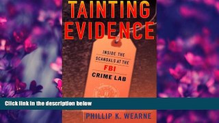 Books to Read  Tainting Evidence : Behind the Scandals at the FBI Crime Lab  Full Ebooks Most Wanted