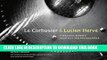 [PDF] Le Corbusier   Lucien HervÃ©: A Dialogue Between Architect and Photographer Popular Online