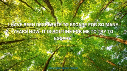 Jack Henry Abbott Quotes
