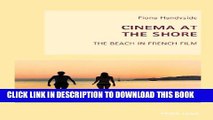 [Read PDF] Cinema at the Shore: The Beach in French Film (New Studies in European Cinema) Ebook
