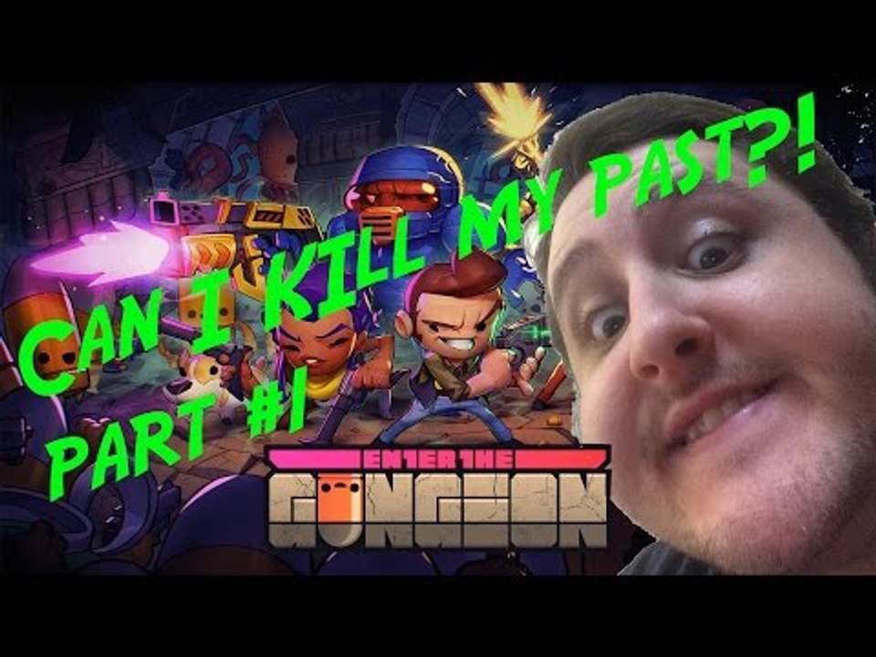 CAN I KILL MY PAST?! || Enter The Gungeon #1
