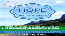 [DOWNLOAD] PDF BOOK The Hope Handbook for Mentors and Coaches: The Search for Personal Growth