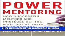 [EBOOK] DOWNLOAD Power Mentoring: How Successful Mentors and Proteges Get the Most Out of Their