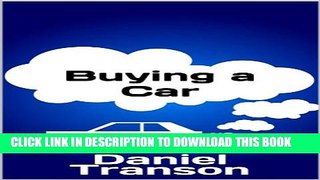 [DOWNLOAD] PDF BOOK Buying a Car: How to buy a car without getting ripped off New