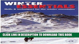 [PDF] Winter Essentials: The Skills and Techniques for Winter Mountaineering Full Online