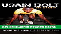[PDF] Usain Bolt: My Story: 9.58: Being the World s Fastest Man Exclusive Online