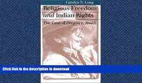 READ THE NEW BOOK Religious Freedom and Indian Rights: The Case of Oregon v. Smith READ EBOOK