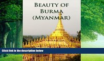 Big Deals  Beauty of Burma (Myanmar)  Best Seller Books Most Wanted