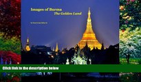 Big Deals  Images of Burma The Golden Land  Best Seller Books Most Wanted