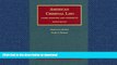 READ THE NEW BOOK American Criminal Law: Cases, Statutes and Comments (University Casebook Series)