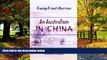Books to Read  An Australian in China: Being the narrative of a quiet journey across China to