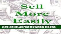 [DOWNLOAD] PDF BOOK Sell More Easily: Tales From the Trenches Guaranteed to Make You More Money New