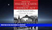 READ ONLINE From the Palmer Raids to the Patriot Act: A History of the Fight for Free Speech in