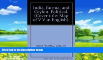 Books to Read  India, Burma, and Ceylon. Political. (Cover title: Map of V V in English).  Best