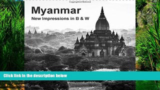 Books to Read  Myanmar - New Impressions in B   W: Myanmar: Time Seems to Have Stopped ...